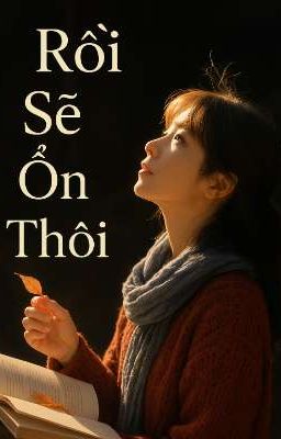 RỒI SẼ ỔN THÔI
