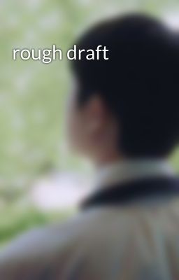 rough draft