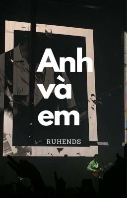 Ruhends  |   Anh và Em