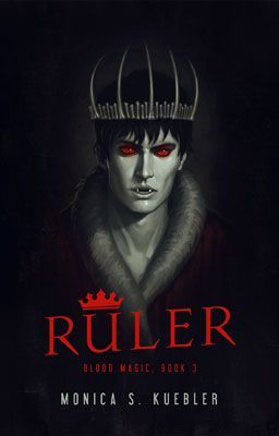 Ruler [Blood Magic, Book 3]