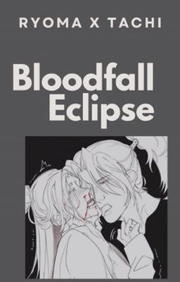  Ryoma Tachi - bloodfall eclipse.