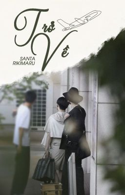 [SANRI] TRỞ VỀ (Oneshot)