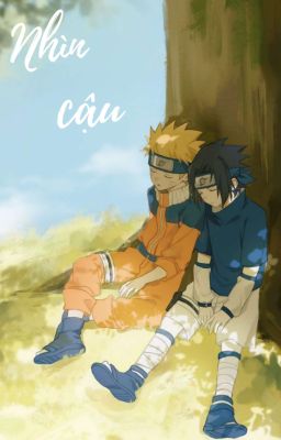 [SasuNaru] Nhìn cậu.