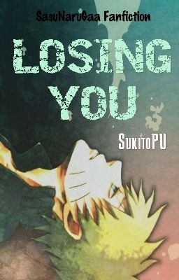[SasuNaruGaa] Losing You (Naruto)