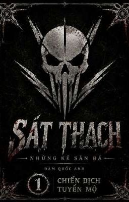 SÁT THẠCH - Những Kẻ Săn Đá