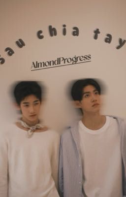Sau chia tay - [AlmondProgress]