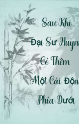 Sau Khi Đại Sư Huynh Có Thêm Một Cái Động Phía Dưới 