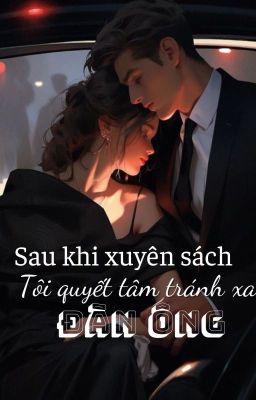 Sau khi xuyên sách, tôi quyết tâm tránh xa đàn ông - Phương Ninh