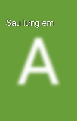 Sau lưng em