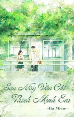 Sau Này Vẫn Chỉ Thích Mình Em 