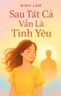 SAU TẤT CẢ VẪN LÀ TÌNH YÊU