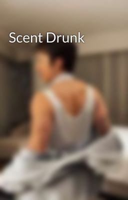Scent Drunk
