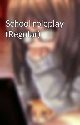 School roleplay (Regular)