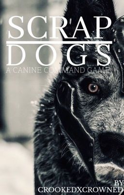 SCRAP DOGS || A Canine Command Game