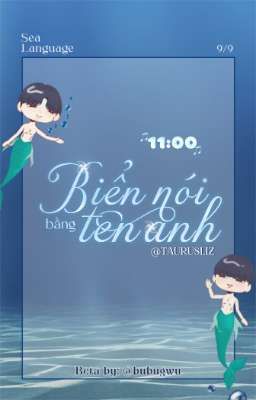 [Sea Language ✯ 11:00] Biển Nói Bằng Tên Anh 