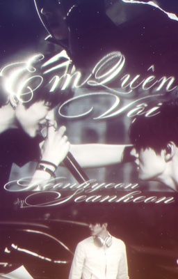 | Seankeon | Em Vội Quên 