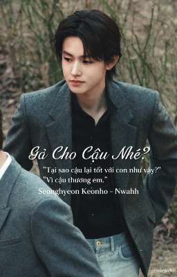 Seankeon / Gả Cho Cậu Nhé?