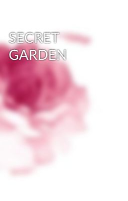 SECRET GARDEN