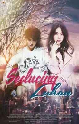 Seducing LuHan (Exo Fanfic)