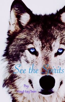 Seeing the Spirits