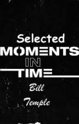 Selected Moments in Time