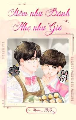 [ Serenity - 15:00 ] Mềm Như Bánh Nhẹ Như Gió [Fakenut]