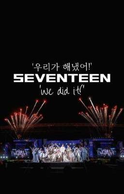 SEVENTEEN // WE DID IT!