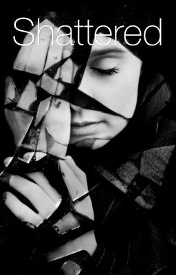 Shattered