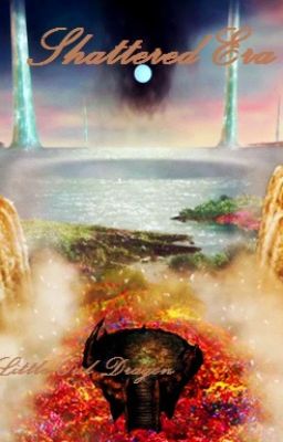 Shattered Era (#justwriteit) [ first draft ]