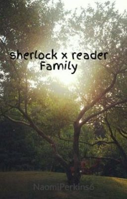 sherlock x reader Family