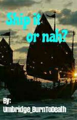 Ship it or nah?