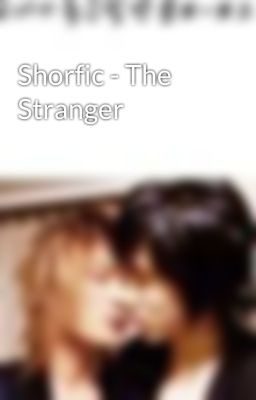 Shorfic - The Stranger