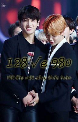 [Short Fic] [JiKook] Hồi đáp một công thức toán(128 √e 980)