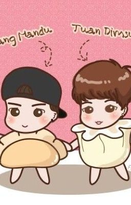 [Shortfic - MarkSon GOT7] Dimsum àk! Mandu iu Dimsum nhìu lắm...!