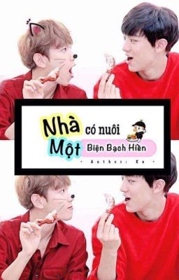 [SHORTFIC] NHÀ CÓ NUÔI MỘT BIỆN BẠCH HIỀN