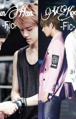 [ShortFic]Tôi và em, ở hai thế giới khác nhau (Vkook & HunHan ship)