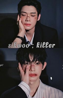 sikwoo ; killer