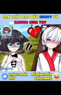 Simmy! Bà lừa dối tôi ! •Fanfic KaironxSimmy OPTeam