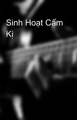 Sinh Hoạt Cấm Kị