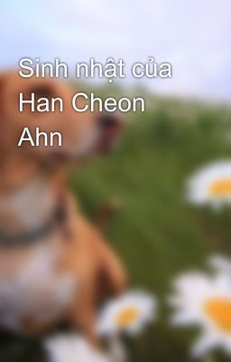 Sinh nhật của Han Cheon Ahn 