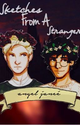 Sketches From A Stranger {Drarry}