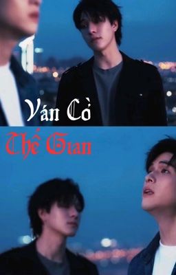 SkyNani_Ván Cờ Thế Gian