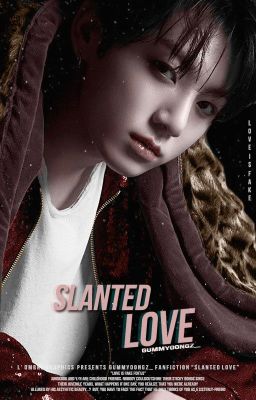 Slanted Love | Jungkook x Reader
