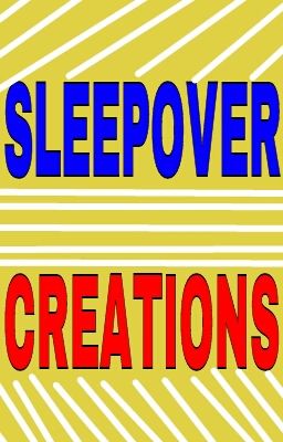 Sleepover Creations