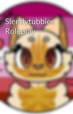 Slendytubbies Roleplay