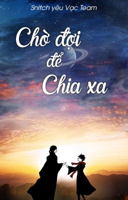 [Snarry - SSHP] Chờ đợi để chia xa