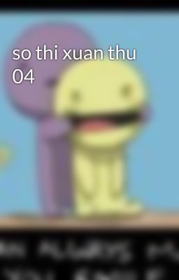 so thi xuan thu 04