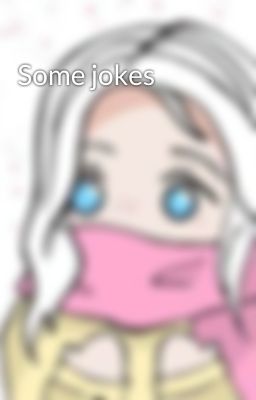 Some jokes