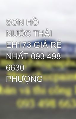 SƠN HỒ NƯỚC THẢI EH173 GIÁ RẺ NHẤT 093 498 6630 PHƯỢNG