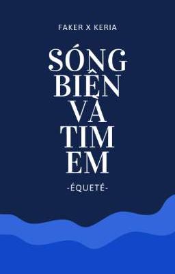 Sóng Biển Và Tim Em [Fakeria]
